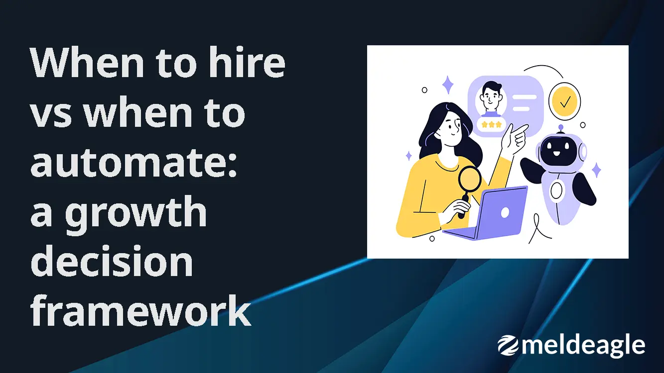 When to hire vs when to automate: a growth decision framework