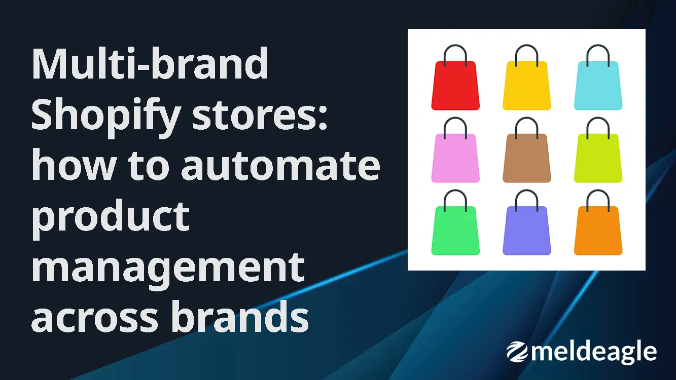Multi-brand Shopify stores automation